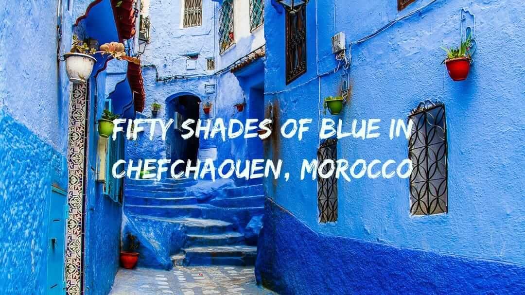 Fifty Shades of Blue in Chefchaouen…